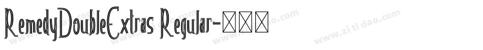 RemedyDoubleExtras Regular字体转换